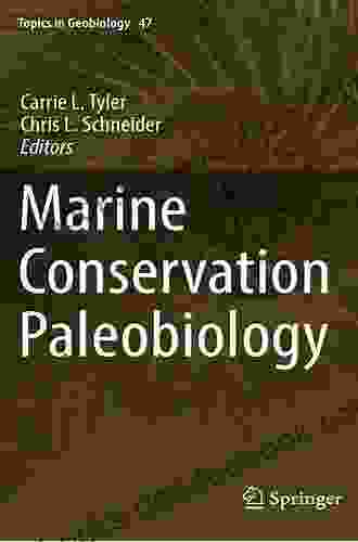 Marine Conservation Paleobiology (Topics In Geobiology 47)