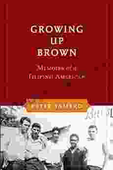 Growing Up Brown: Memoirs Of A Filipino American (Scott And Laurie Oki In Asian American Studies)
