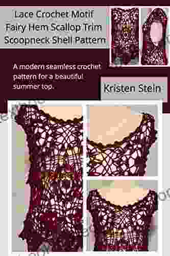Lace Crochet Motif Fairy Hem Scallop Trim Scoopneck Shell Pattern: A Modern Seamless Crochet Pattern For A Beautiful Summer Top