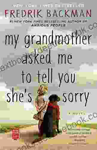 My Grandmother Asked Me To Tell You She S Sorry: A Novel