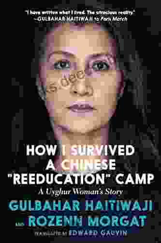 How I Survived A Chinese Reeducation Camp: A Uyghur Woman S Story