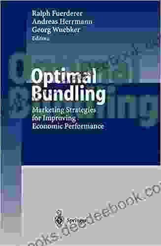 Optimal Bundling: Marketing Strategies For Improving Economic Performance