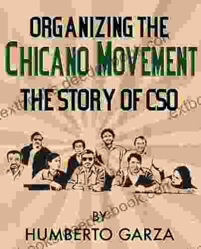 Organizing The Chicano Movement: The Story Of CSO