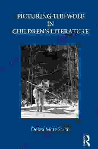 Picturing The Wolf In Children S Literature (Children S Literature And Culture 69)