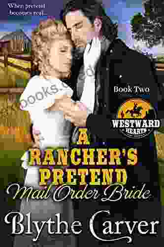 A Rancher S Pretend Mail Order Bride (Westward Hearts 2)
