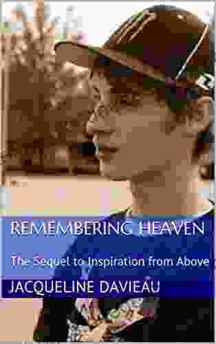 Remembering Heaven: The Sequel To Inspiration From Above