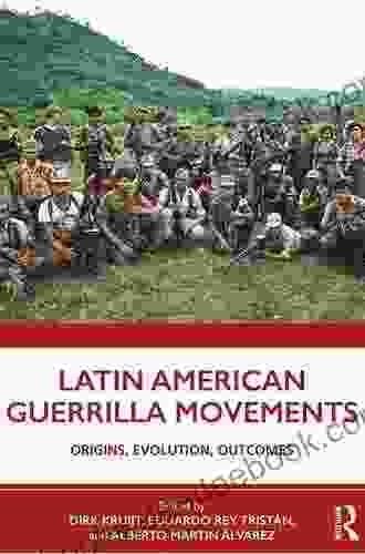 Revolution And Revolutionaries: Guerrilla Movements In Latin America (Jaguar On Latin America 17)