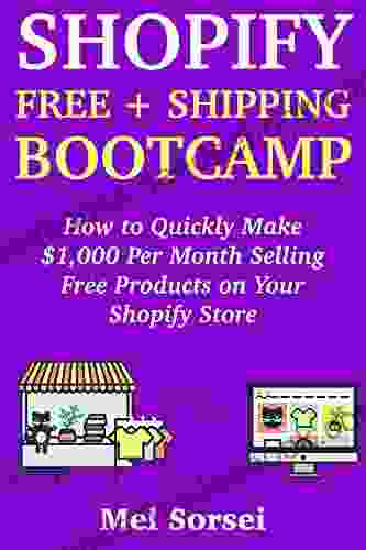Shopify Free + Shipping Bootcamp: How To Quickly Make $1 000 Per Month Selling Free Products On Your Shopify Store (Creative Ways To Make Money At Home 1)