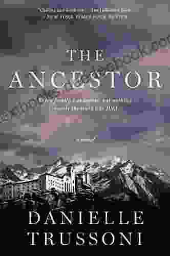 The Ancestor: A Novel Danielle Trussoni