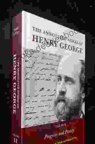 The Annotated Works Of Henry George: Progress And Poverty