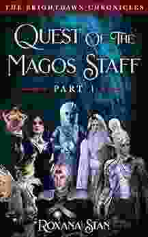 Quest Of The Magos Staff: Part 1 (The BrightDawn Chronicles)