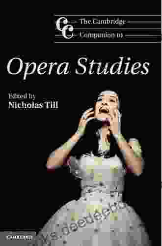 The Cambridge Companion To Opera Studies (Cambridge Companions To Music)