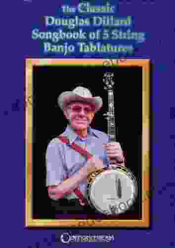 The Classic Douglas Dillard Songbook Of 5 String Banjo Tablatures