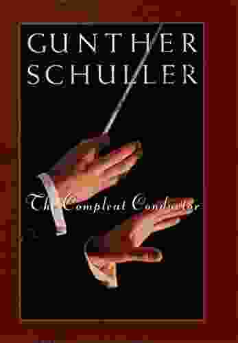 The Compleat Conductor Gunther Schuller