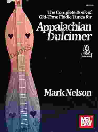The Complete Of Old Time Fiddle Tunes For Appalachian Dulcimer