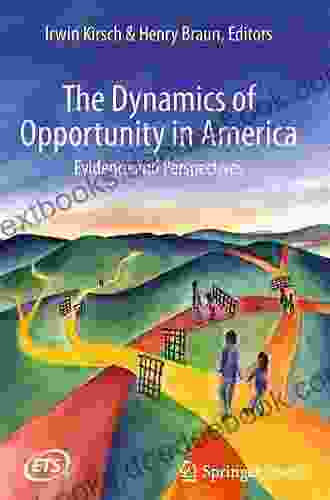 The Dynamics Of Opportunity In America: Evidence And Perspectives