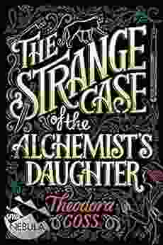 The Strange Case Of The Alchemist S Daughter (The Extraordinary Adventures Of The Athena Club 1)