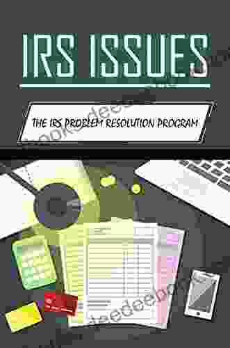 IRS Issues: The IRS Problem Resolution Program: Irs Problem