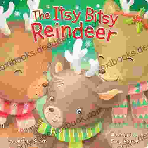 The Itsy Bitsy Reindeer Jeffrey Burton