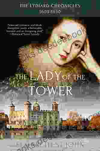 The Lady Of The Tower: A Novel (The Lydiard Chronicles 1)