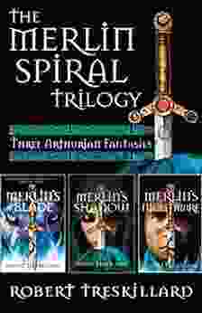 The Merlin Spiral Trilogy: Merlin S Blade Merlin S Shadow And Merlin S Nightmare