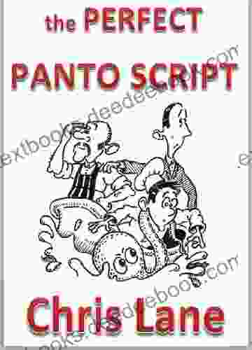 The PERFECT PANTO SCRIPT: How To Write Or Choose It (Chris Lane S The Real Guide To Am Dram 3)