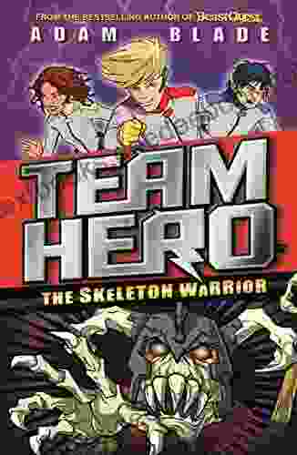 The Skeleton Warrior: 1 4 (Team Hero)