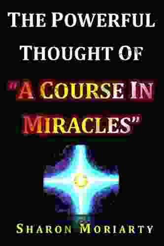 The Powerful Thought Of A Course In Miracles