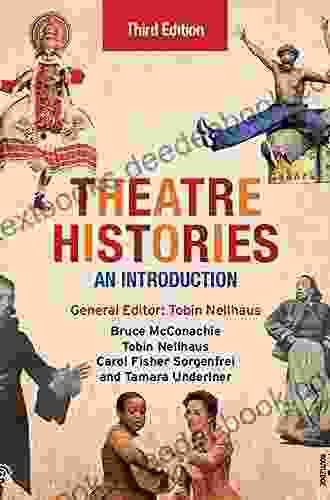 Theatre Histories: An Introduction Tobin Nellhaus