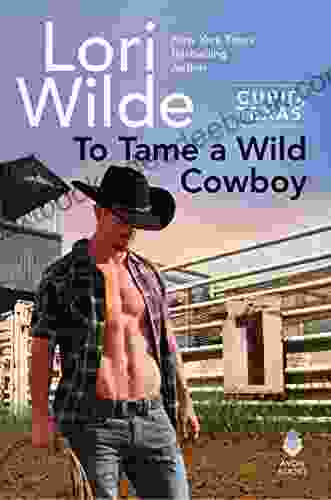 To Tame A Wild Cowboy: Cupid Texas
