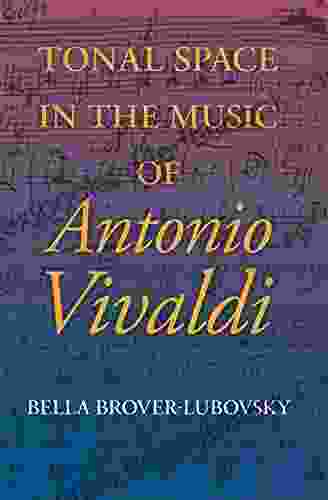 Tonal Space In The Music Of Antonio Vivaldi (Music And The Early Modern Imagination)