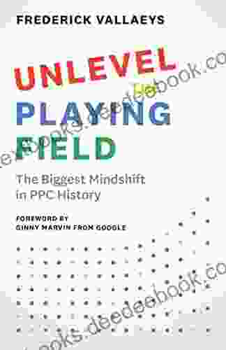 Unlevel The Playing Field: The Biggest Mindshift In PPC History