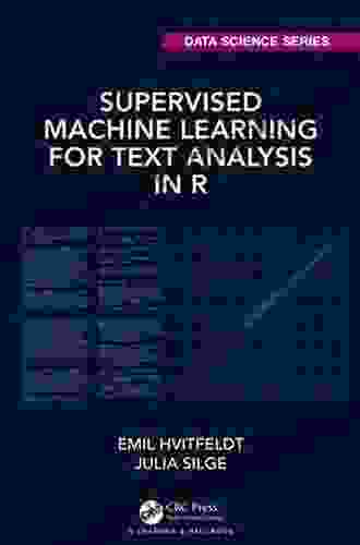 Supervised Machine Learning For Text Analysis In R (Chapman Hall/CRC Data Science Series)