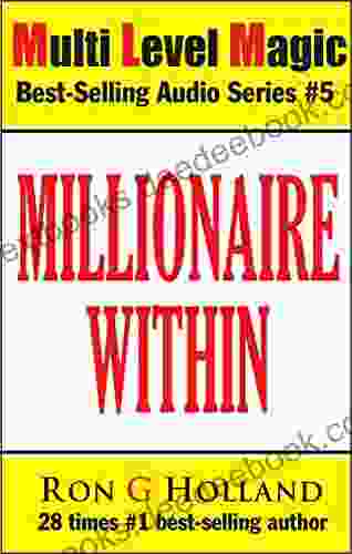 Millionaire Within: 7 Keys To Crack The World S Most Wanted Code (Multi Level Magic 5)