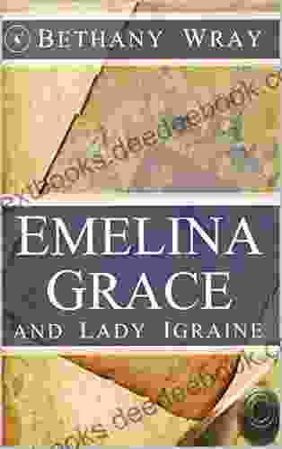 Emelina Grace: And Lady Igraine