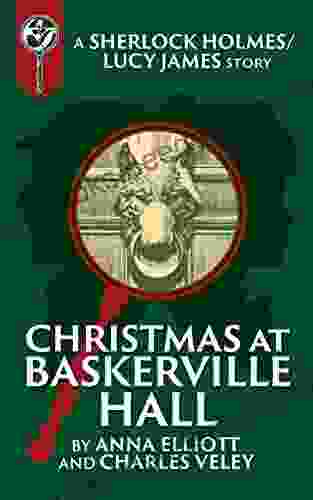 Christmas At Baskerville Hall: A Sherlock And Lucy Short Story (The Sherlock And Lucy Mystery 15)