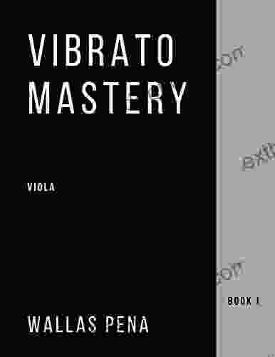 Vibrato Mastery: Viola (Bratsche Alto) Edition I