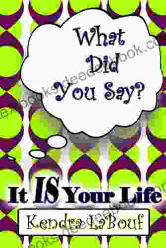 What Did You Say? (It Is Your Life 1)