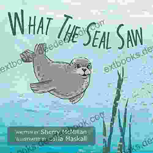 What The Seal Saw Sherry McMillan