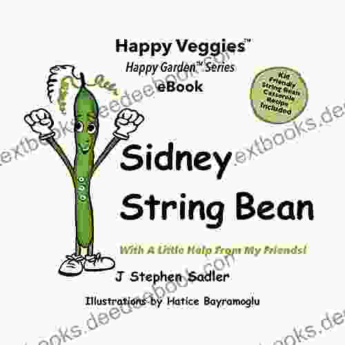 Sidney String Bean : With A Little Help From My Friends (Happy Garden Happy Veggies EBook 8)