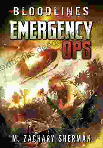 Emergency Ops (Bloodlines) M Zachary Sherman